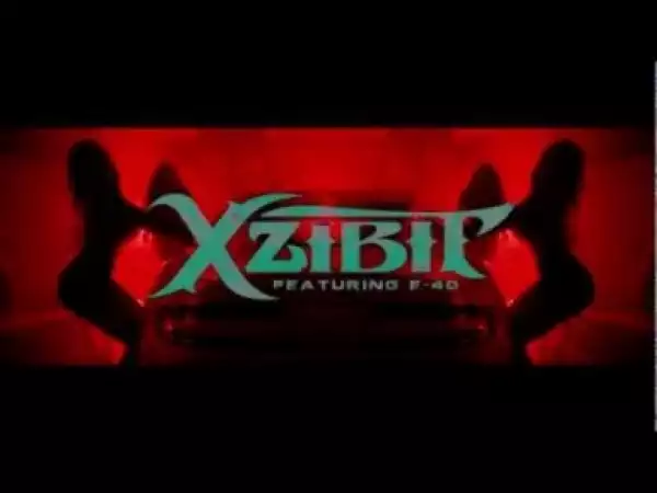 Video: Xzibit Ft E-40 - Up Out The Way